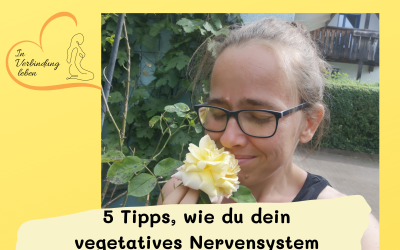 5 Tipps, wie du dein vegetatives Nervensystem beruhigen kannst