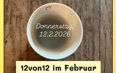 12von12 im Februar 2026